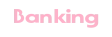 Banking